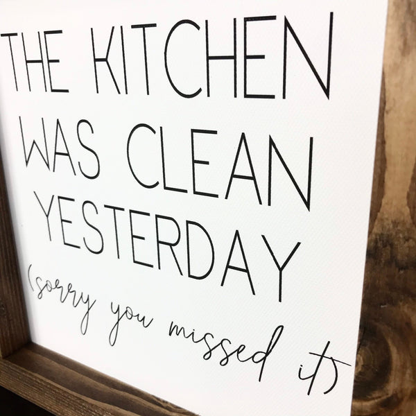 Kitchen was clean yesterday sign | Wood framed Kitchen Sign | Farmhouse Dirty kitchen sign | Shelf Sitter decor