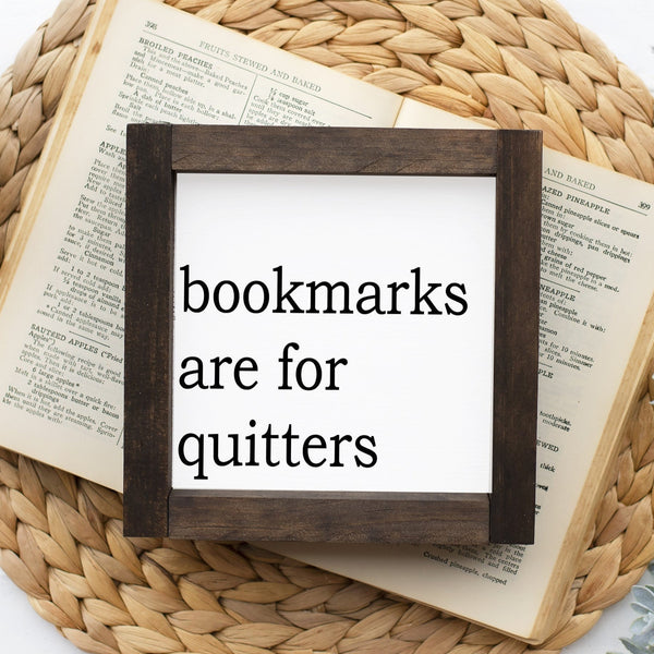 Bookmarks are for quitters, Book Lovers Gift, Library Decor, Playroom Book Shelf Sign, Wood Framed Farmhouse Canvas Sign