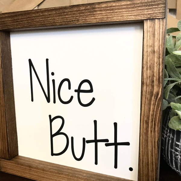 Nice Butt, Funny Bathroom Signs, Farmhouse Mini Sign, Sign Humor, Kids Bathroom, Guest Bath, Half Bathroom Decor