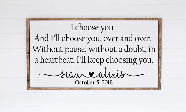 Marriage Quote Sign | I Choose you Personalized Est Date Sign | Master Bedroom Decor Wood Framed Wedding Anniversary Gift for her