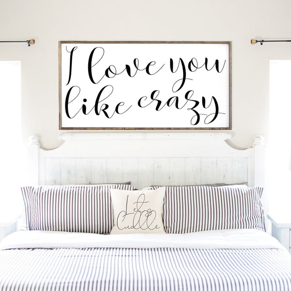 I love you like crazy Quote Sign Farmhouse Framed Canvas, Master Bedroom Over Headboard Sign Wedding Anniversary Gift for her