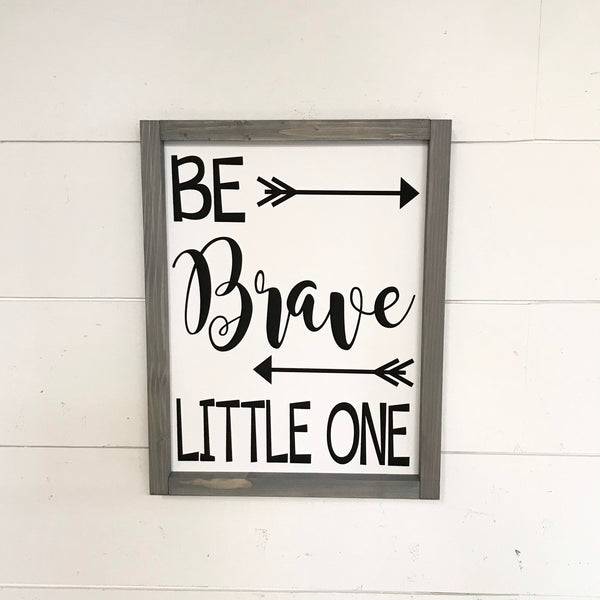 Be Brave Little One Nursery Wall Art Decor Sign Farmhouse Style Rustic Boho Arrow Woodland Theme Bedroom Wood Framed
