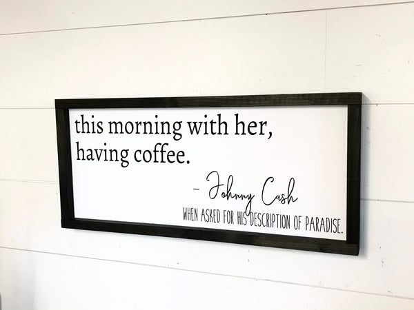 Johnny Cash This Morning With Her Having Coffee, Coffee Bar Kitchen Sign, Farmhouse Casual, Canvas Sign