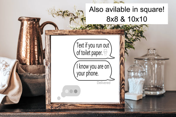 Text me if you run out of toilet paper TP Sign| I know you are on your phone | Teen Kids Bathroom Funny Wall Decor Humor Wood Farmhouse