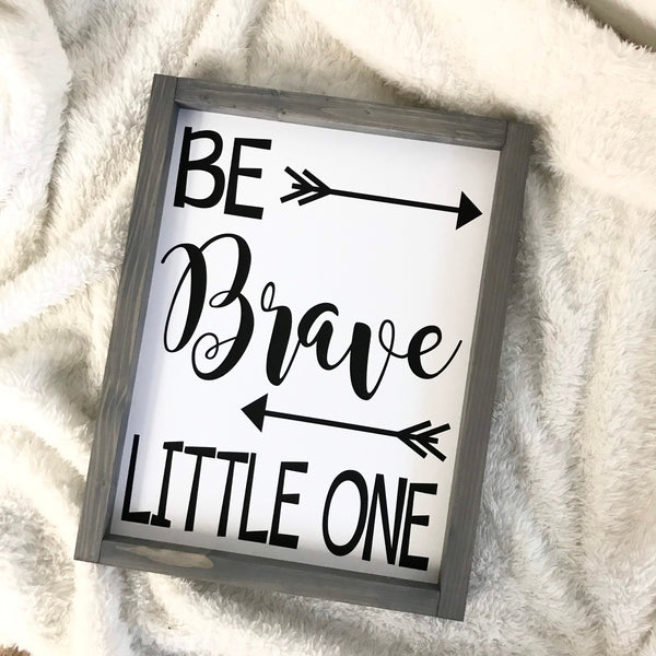 Be Brave Little One Nursery Wall Art Decor Sign Farmhouse Style Rustic Boho Arrow Woodland Theme Bedroom Wood Framed