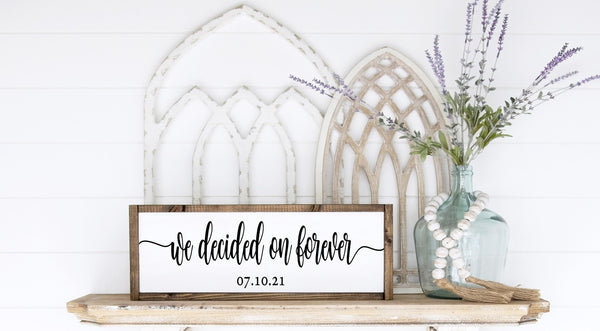 We decided on forever Sign, Engagement photoprop, Announcment photo, Save the Date Sign, Engagement Party Decor