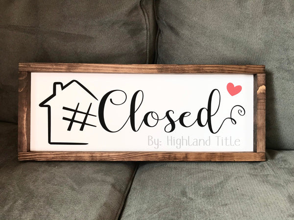 Closed # Real Estate Agent Sign, Photo Prop Home buyer First time Homebuyer Client Picture Prop, Wood Farmhouse Sign, Personalize