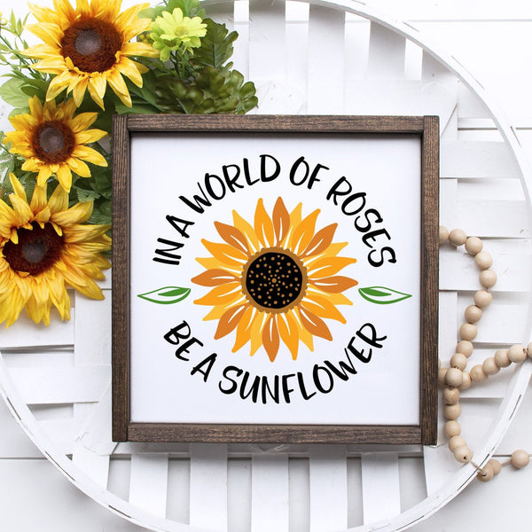 In a world of roses, be a sunflower sign, Summer Sunflower Tiered Tray, Mini Farmhouse Sign, Fall Decor, Sunflower Shelf Sitter