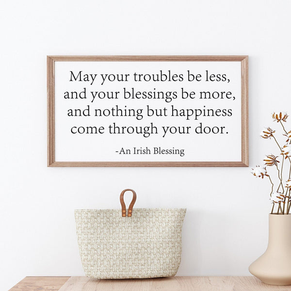 An Irish Blessing Sign, May Your Troubles Be Less And Your Blessings Be More, St. Patricks Day Decor, Ireland Gift, Housewarming, Entry Sign