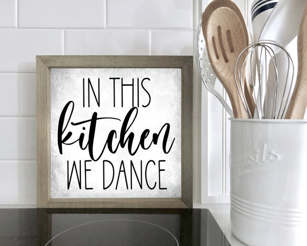 In this Kitchen We Dance Sign, Kitchen Signs, Kitchen Decor, Shelf Sitter, Counter Sign, Modern Farmhouse, Minimalist Kitchen Wall Decor