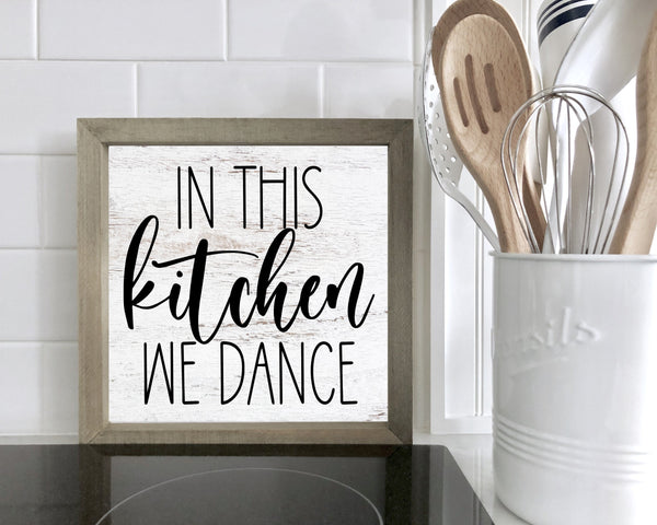 In this Kitchen We Dance Sign, Kitchen Signs, Kitchen Decor, Shelf Sitter, Counter Sign, Modern Farmhouse, Minimalist Kitchen Wall Decor