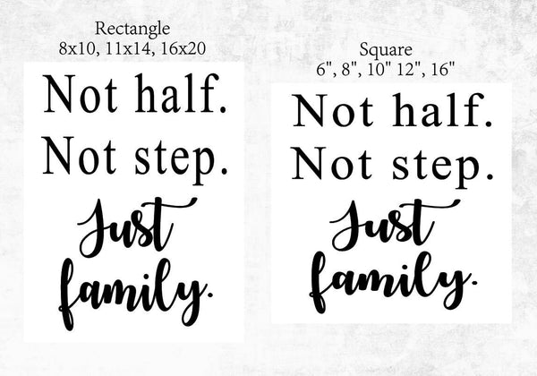 Not half Not Step Just Family Sign | Blended Family Sign, Mixed Family, Step Families , Adoption Gift, Family Quote Sign, Wood Sign