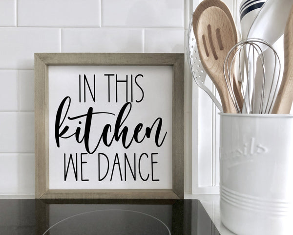 In this Kitchen We Dance Sign, Kitchen Signs, Kitchen Decor, Shelf Sitter, Counter Sign, Modern Farmhouse, Minimalist Kitchen Wall Decor
