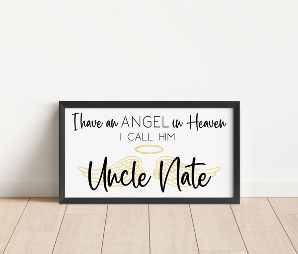 I have an Angel in Heaven, Grandma Grandpa Uncle Sister Brother Memorial Print, Custom Gift Lost Love Ones, Remembrance Sign, Personalized